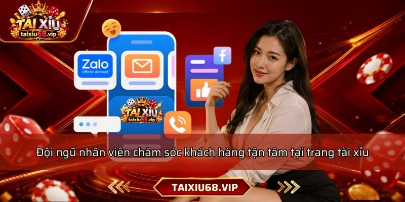 Đội ngũ nhân viên chăm sóc khách hàng tận tâm tại trang tài xỉu