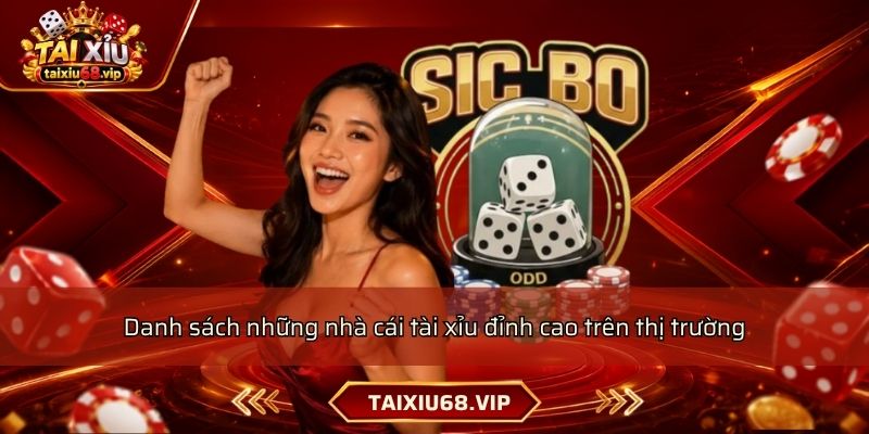 Danh sách những nhà cái tài xỉu đỉnh cao trên thị trường