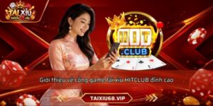 Giới thiệu về cổng game tài xỉu HITCLUB đỉnh cao