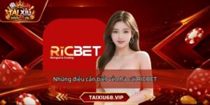Những điều cần biết về nhà cái RICBET