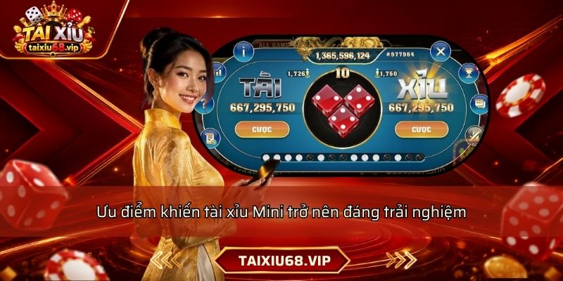 Ưu điểm khiến tài xỉu Mini trở nên đáng trải nghiệm