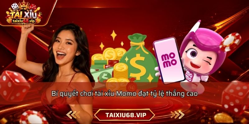 Bí quyết chơi tài xỉu Momo đạt tỷ lệ thắng cao